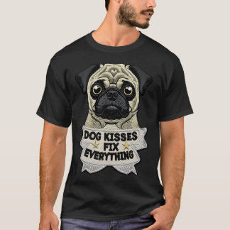 Dog Kisses Fix Everything Cute Pug Illustration Fu T-Shirt