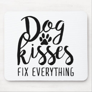 Dog Kisses Fix Everything K9 Quotes Sweet Dog Quot Mouse Pad