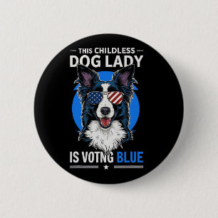 Dog Lady Election 2024 Democrat Liberal Feminist  6 Cm Round Badge