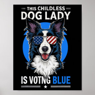 Dog Lady Election 2024 Democrat Liberal Feminist Poster