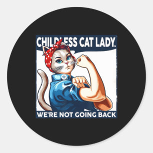Dog Lady We're Not Going Back Cat Lovers Cat Lady Classic Round Sticker