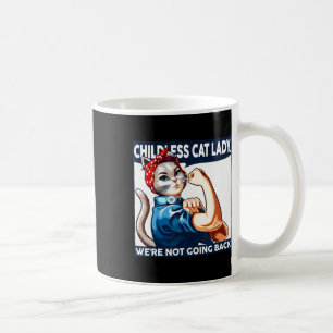Dog Lady We're Not Going Back Cat Lovers Cat Lady Coffee Mug