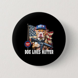Dog Lives Problem Funny 2024 Dog Voting Trump  6 Cm Round Badge