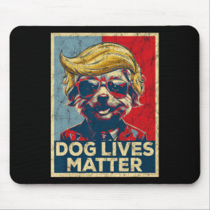 Dog Lives Problem Trump Won Trump President 2024 Mouse Pad