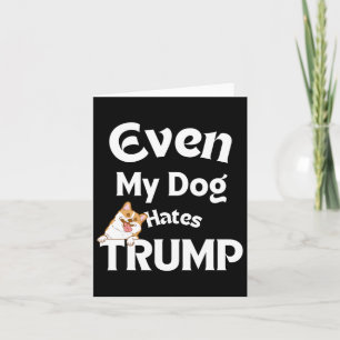 Dog Love Anti Trump Tees Dog Hates Donald Card