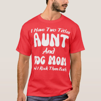 Dog Lover Aunt T-Shirt