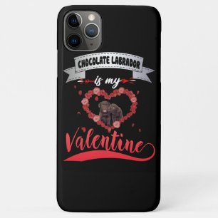 Dog Lover Chocolate Labrador Is My Valentine iPhone 11 Pro Max Case
