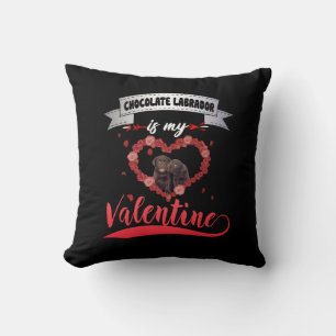 Dog Lover Chocolate Labrador Is My Valentine Cushion