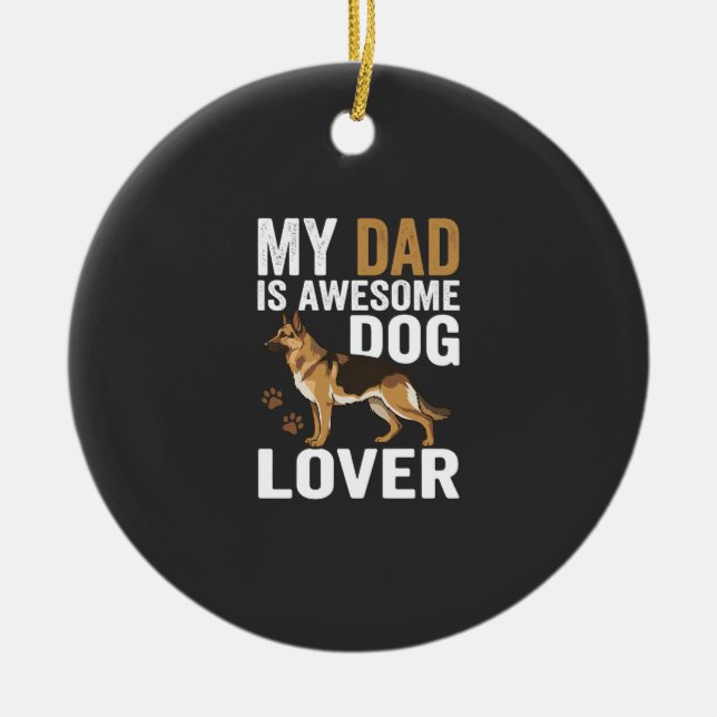 Dog Lover Dad Is Awesome Ceramic Ornament (Front)