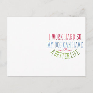 Dog Lover Design I Work Hard Postcard