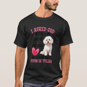 Dog Lover Enthusiast He Sent Me Owner Coton De Tul T-Shirt