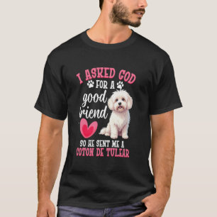 Dog Lover Enthusiast He Sent Me Owner Coton De Tul T-Shirt
