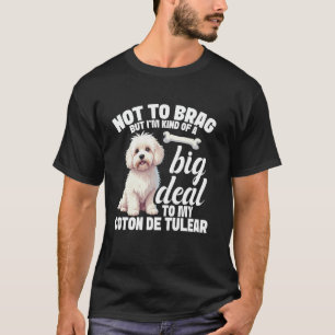 Dog Lover Enthusiast Not To Brag Dog Owner Coton D T-Shirt