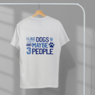 Dog Lover Funny Quote T-Shirt