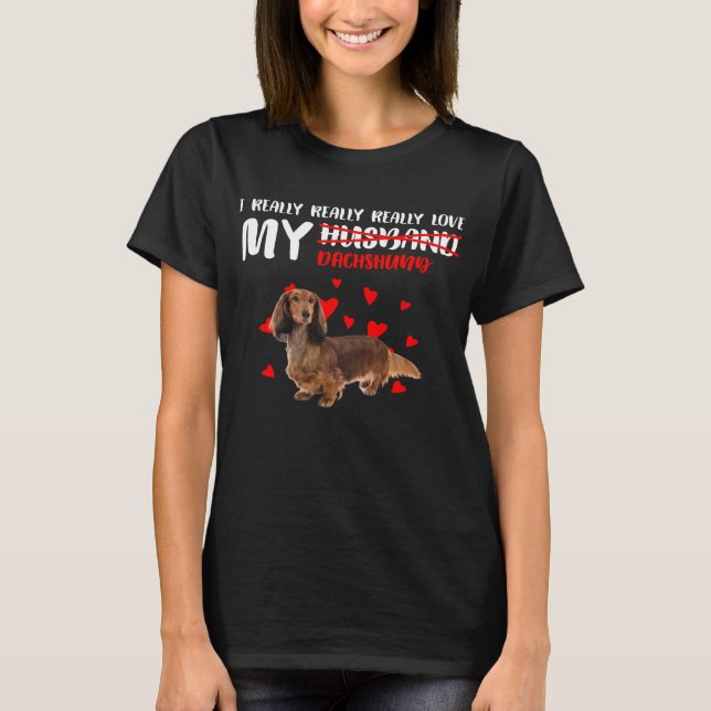 Dog Lover Gift - I Really Love My Dachshund  T-Shirt (Front)