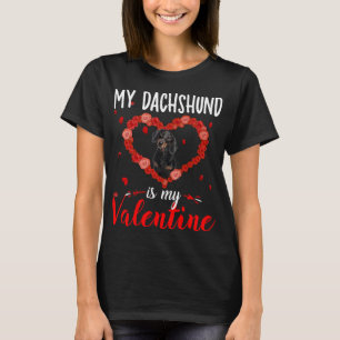 Dog Lover Gift - My Dachshund Is My Valentine  T-Shirt