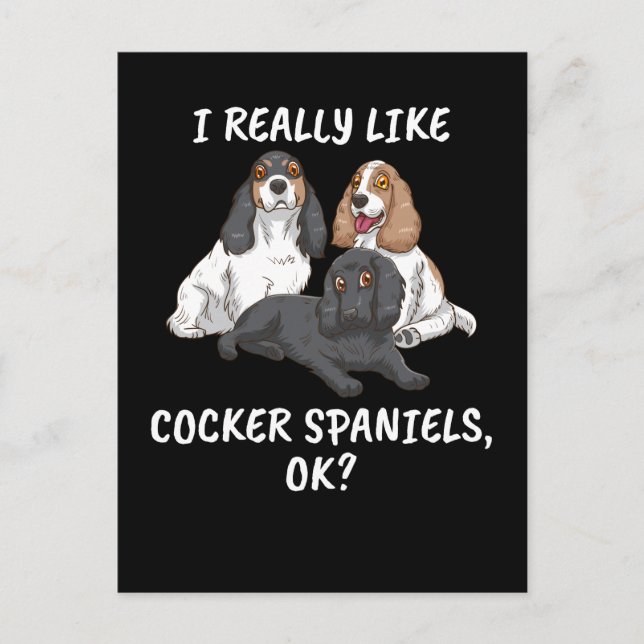 Dog Lover Gift Women I Really Like Cocker Spaniels Postcard (Front)