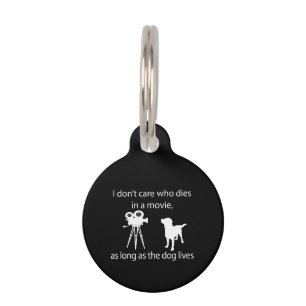 Dog Lover   I Don't Care Who Dies In A Movie Pet Tag