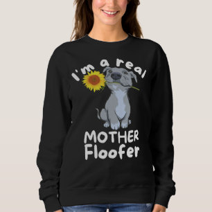 Dog Lover I M A Real Mother Floofer Pitbull Sweatshirt