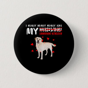 Dog Lover I Really Love My Labrador Retriever 6 Cm Round Badge