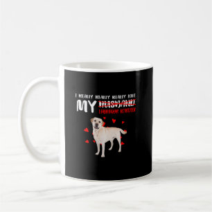 Dog Lover   I Really Love My Labrador Retriever Coffee Mug