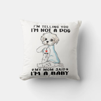 Dog Lover | I'm Telling You I'm Not A Maltese Dog Cushion