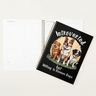 Dog lover Introverted but Willing to discuss Dogs Planner