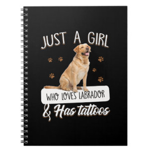 Dog Lover Just A Girl Who Loves Labrador Tattoos Notebook