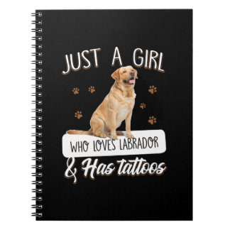 Dog Lover | Just A Girl Who Loves Labrador Tattoos Notebook