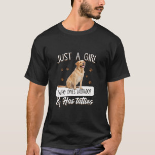 Dog Lover Just A Girl Who Loves Labrador Tattoos T-Shirt