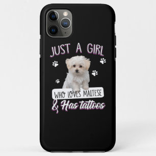 Dog Lover Just A Girl Who Loves Maltese & Tattoo iPhone 11 Pro Max Case