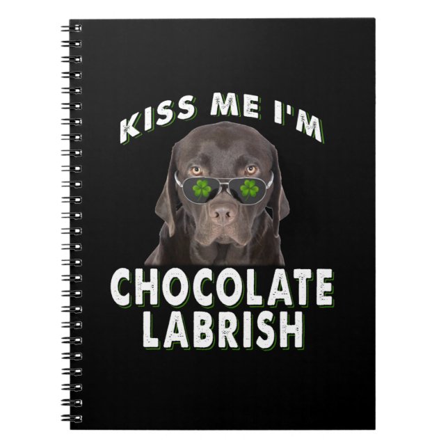 Dog Lover | Kiss Me I'm Chocolate Labrish Notebook (Front)