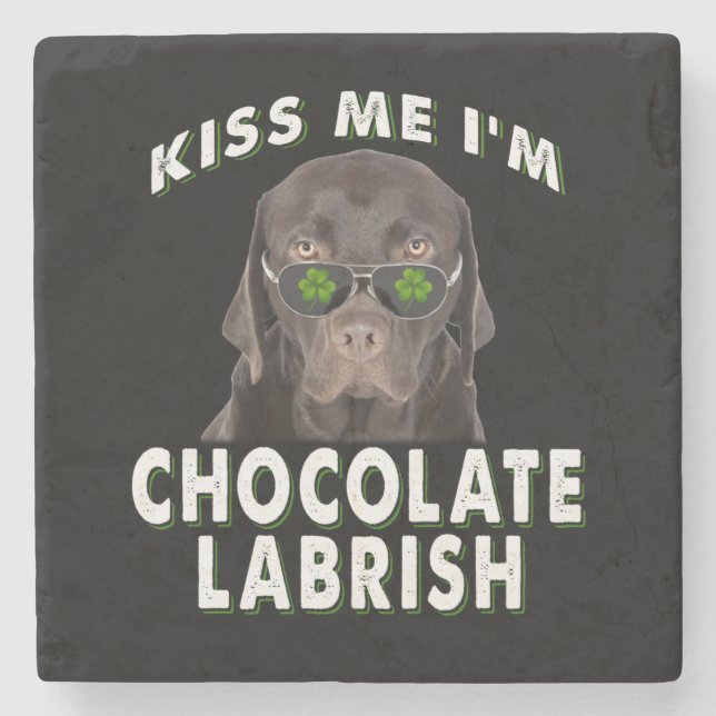 Dog Lover | Kiss Me I'm Chocolate Labrish Stone Coaster (Front)