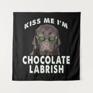 Dog Lover Kiss Me I'm Chocolate Labrish Tapestry