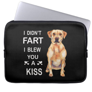 Dog Lover Labrador I Didn't Fart I Blew You A Kiss Laptop Sleeve