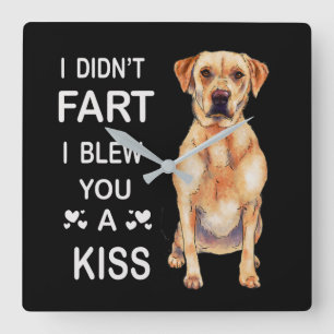 Dog Lover Labrador I Didn't Fart I Blew You A Kiss Square Wall Clock