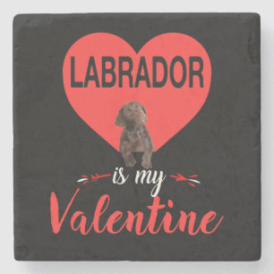 Dog Lover Labrador Is My Valentine Stone Coaster