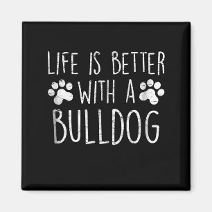 Dog Lover Life Is Better With A Bulldog Mum Gift Magnet