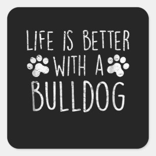 Dog Lover Life Is Better With A Bulldog Mum Gift Square Sticker