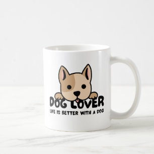 Dog lover - Life is better with a dog Coffee Mug