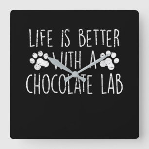 Dog Lover Life Is Better With Chocolate Labrador Square Wall Clock