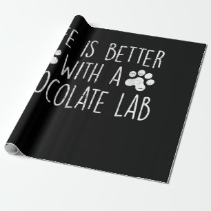 Dog Lover Life Is Better With Chocolate Labrador Wrapping Paper