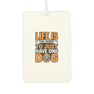 Dog Lover Life Is Too Short Vintage Shirt Design_1 Car Air Freshener
