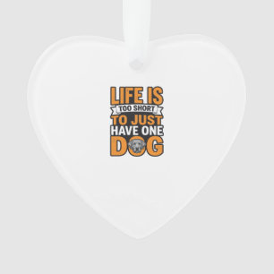 Dog Lover Life Is Too Short Vintage Shirt Design_1 Ornament