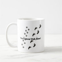 Dog Lover Mug | Never Walk Along Coffee Mug |