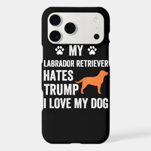 Dog Lover My Labrador Retriever Hates Trump