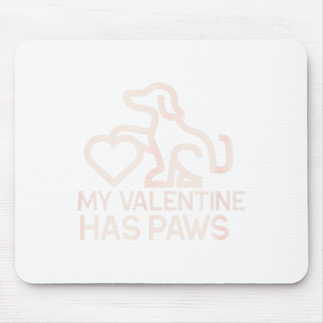 Dog Lover My Valentine Has Paws  Mouse Pad (Front)