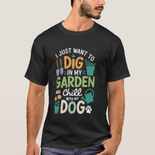 Dog Lover Plant enthusiast gardening fans Funny Ga T-Shirt