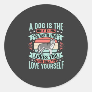 Dog Lover Quote Vintage Husky Graphic Classic Round Sticker