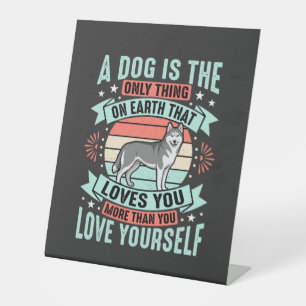 Dog Lover Quote Vintage Husky Graphic Pedestal Sign